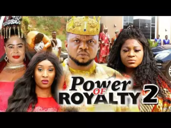 POWER OF ROYALTY SEASON 2 - 2019 Nollywood Movie